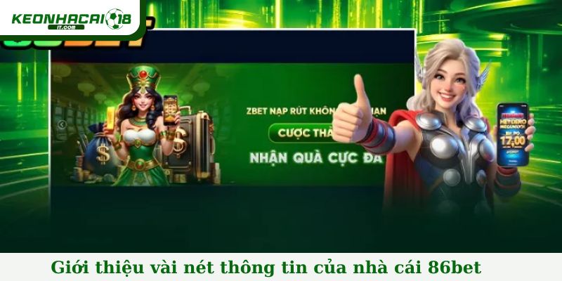 Giới thiệu vài nét thông tin của nhà cái 86bet