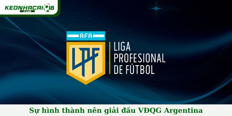 Sự hình thành nên giải đấu VĐQG Argentina