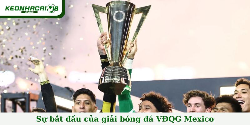 Sự bắt đầu của giải bóng đá VĐQG Mexico